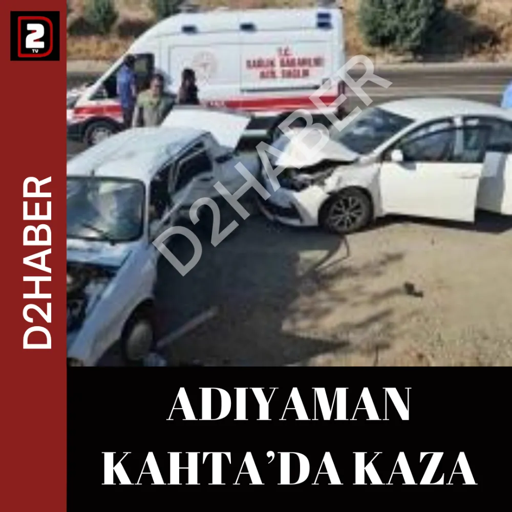 ADIYAMAN KAHTA’DA KAZA