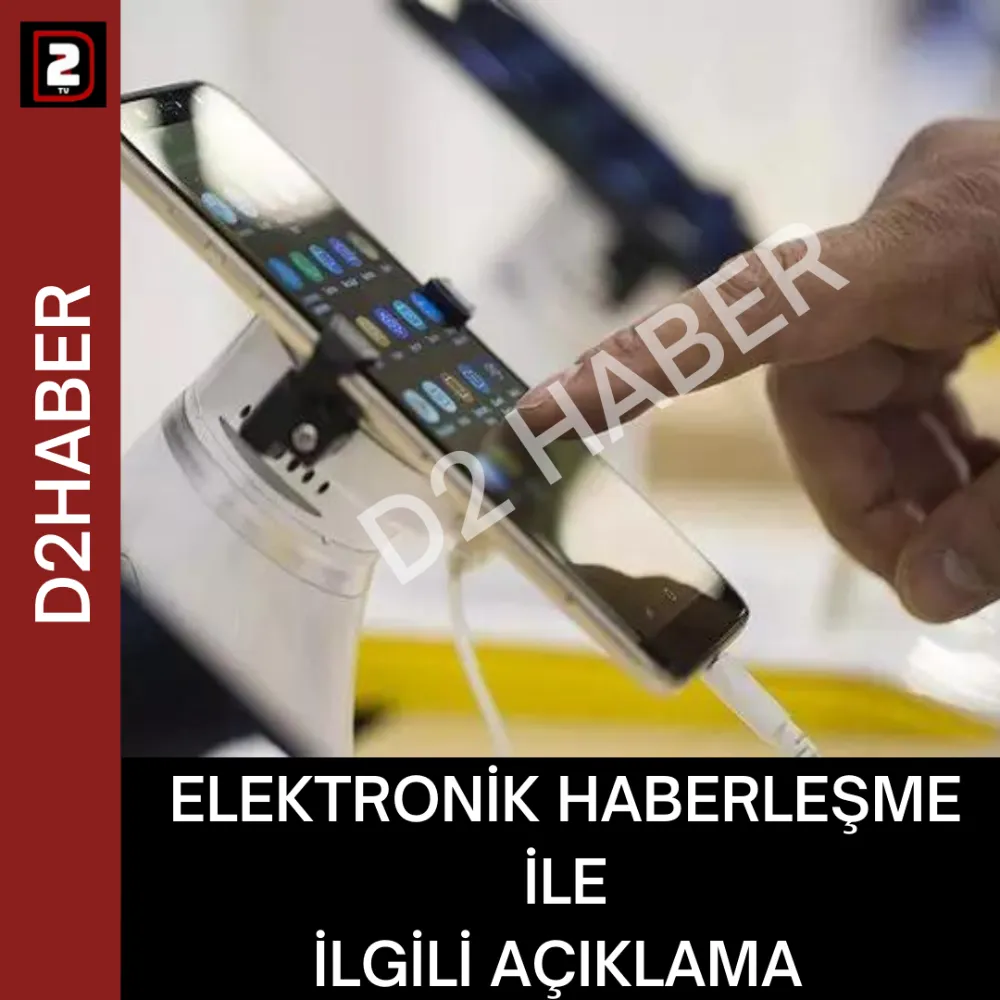 ELEKTRONİK HABERLEŞME İLE İLGİLİ AÇIKLAMA 