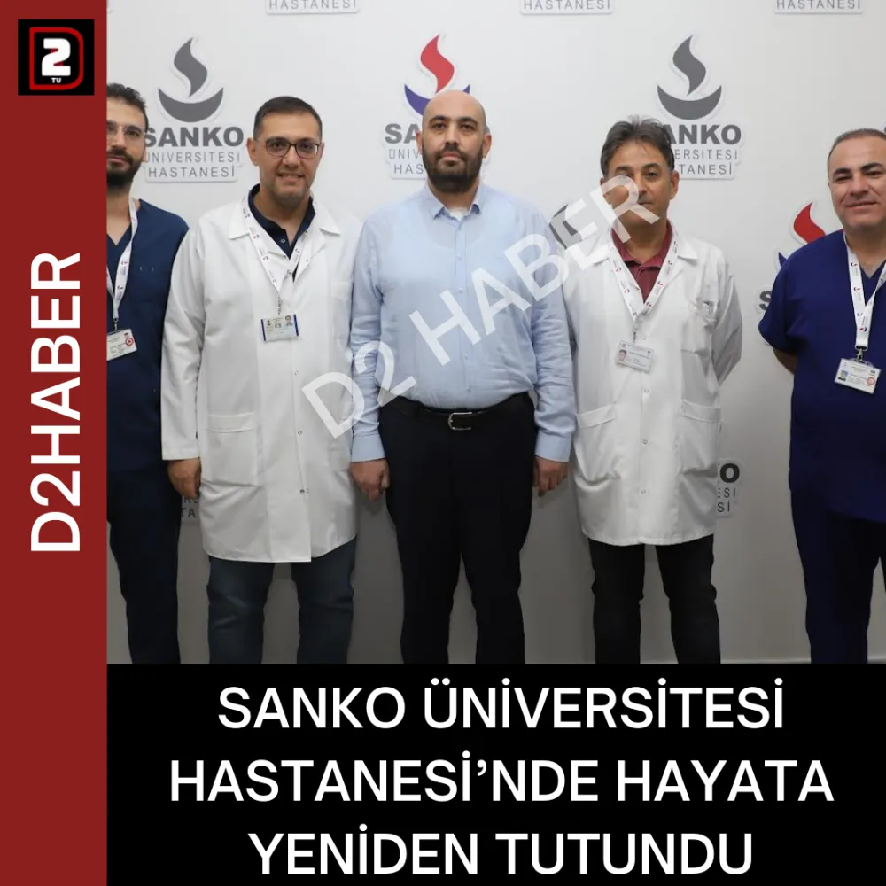 SANKO ÜNİVERSİTESİ HASTANESİ’NDE HAYATA YENİDEN TUTUNDU