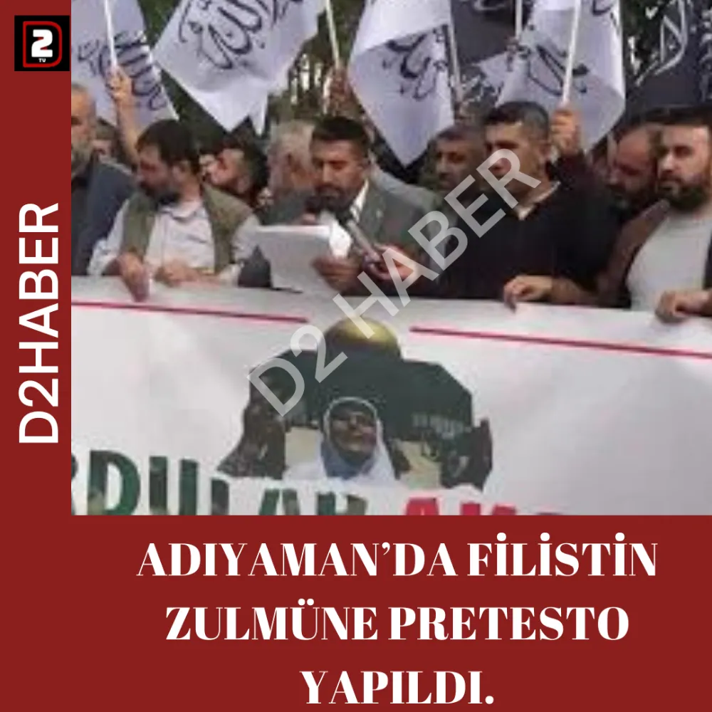 ADIYAMAN’DA FİLİSTİN ZULMÜNE PRETESTO YAPILDI.