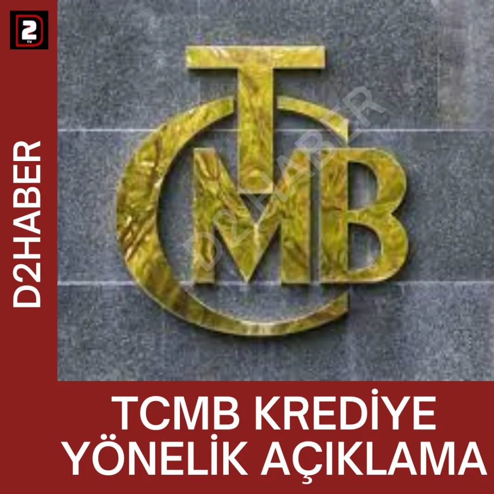 TCMB KREDİYE YÖNELİK AÇIKLAMA