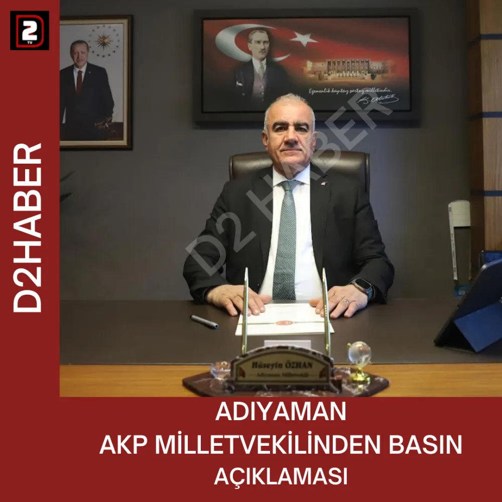 ADIYAMAN  AKP MİLLETVEKİLİNDEN BASIN  AÇIKLAMASI