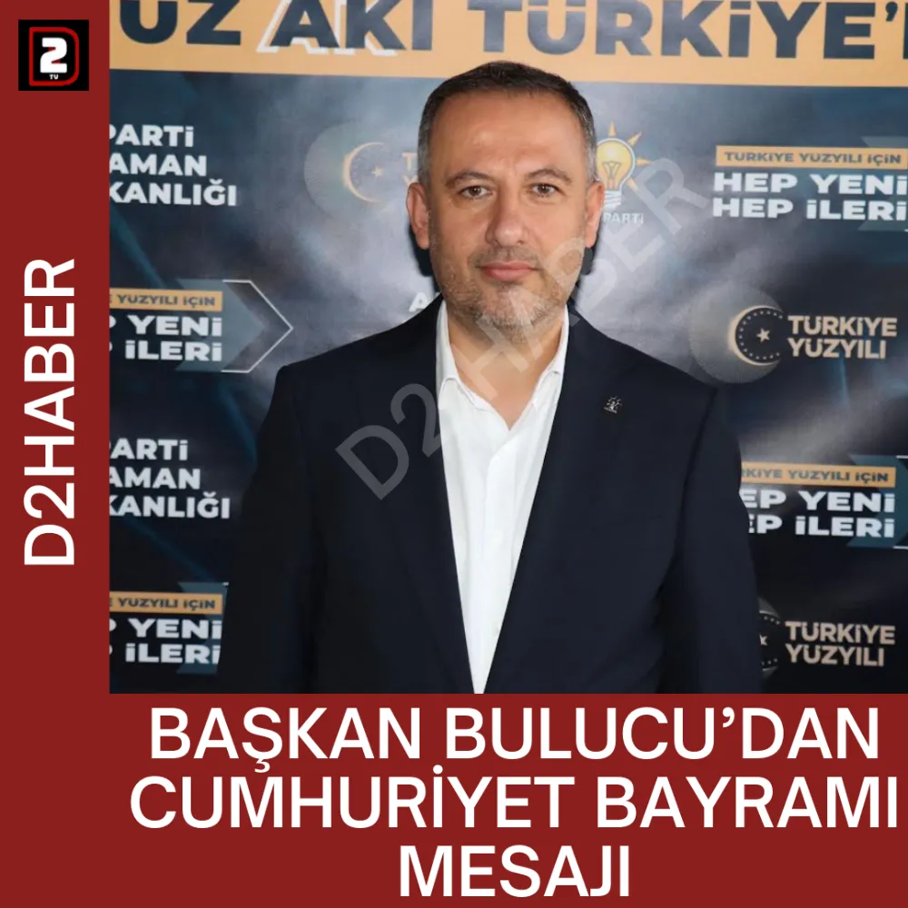 Başkan Bulucu’dan Cumhuriyet Bayramı mesajı