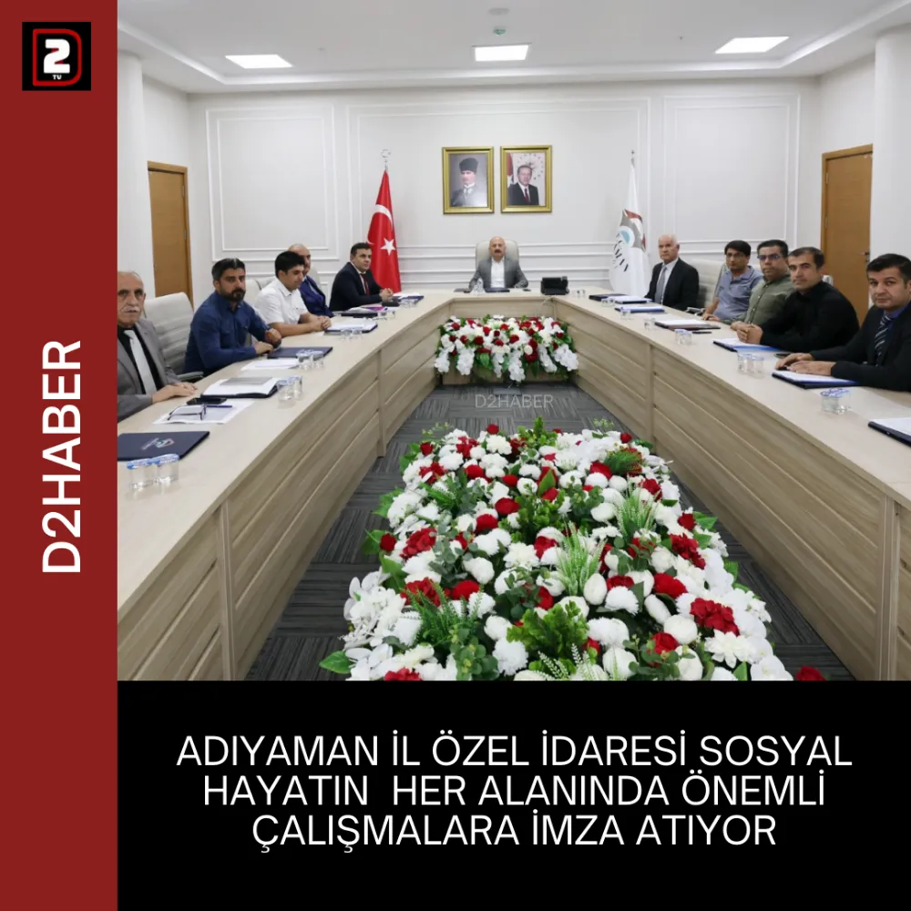 ADIYAMAN İL ÖZEL İDARESİ SOSYAL HAYATIN  HER ALANINDA ÖNEMLİ ÇALIŞMALARA İMZA ATIYOR