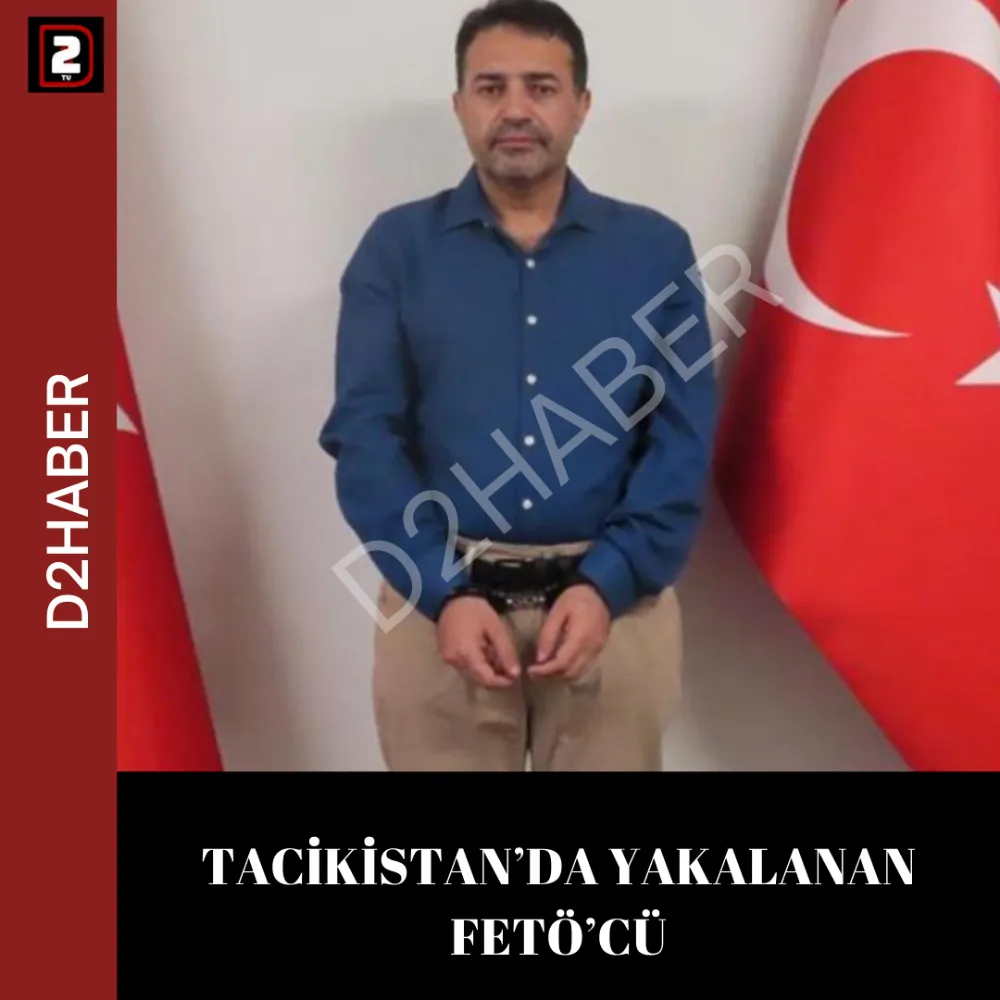 TACİKİSTAN’DA YAKALANAN FETÖ’CÜ