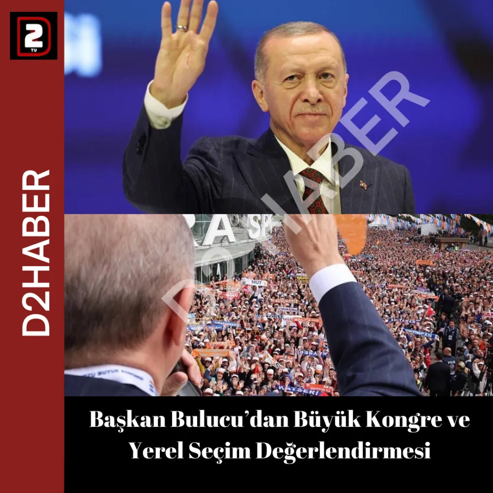 Başkan Bulucu’dan Büyük Kongre ve Yerel Seçim Değerlendirmesi