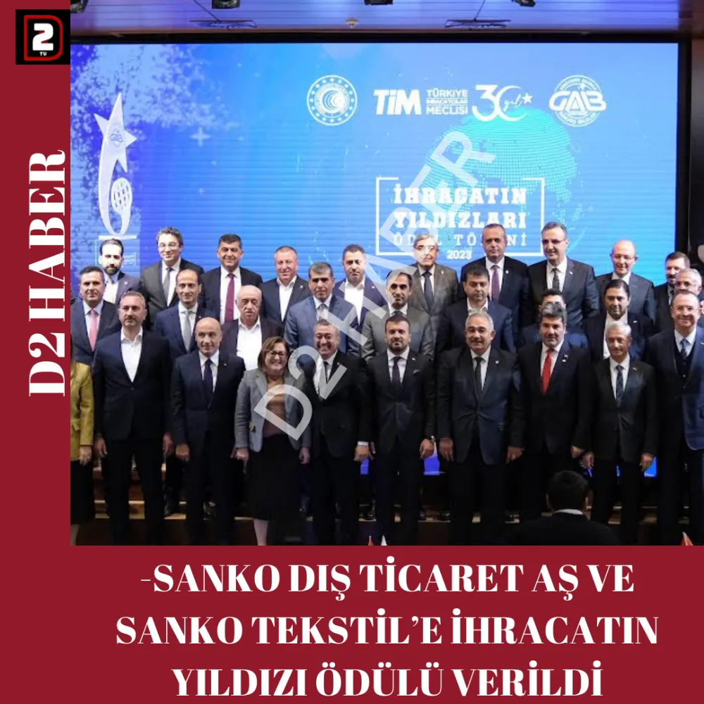 -SANKO DIŞ TİCARET AŞ VE SANKO TEKSTİL’E İHRACATIN YILDIZI ÖDÜLÜ VERİLDİ