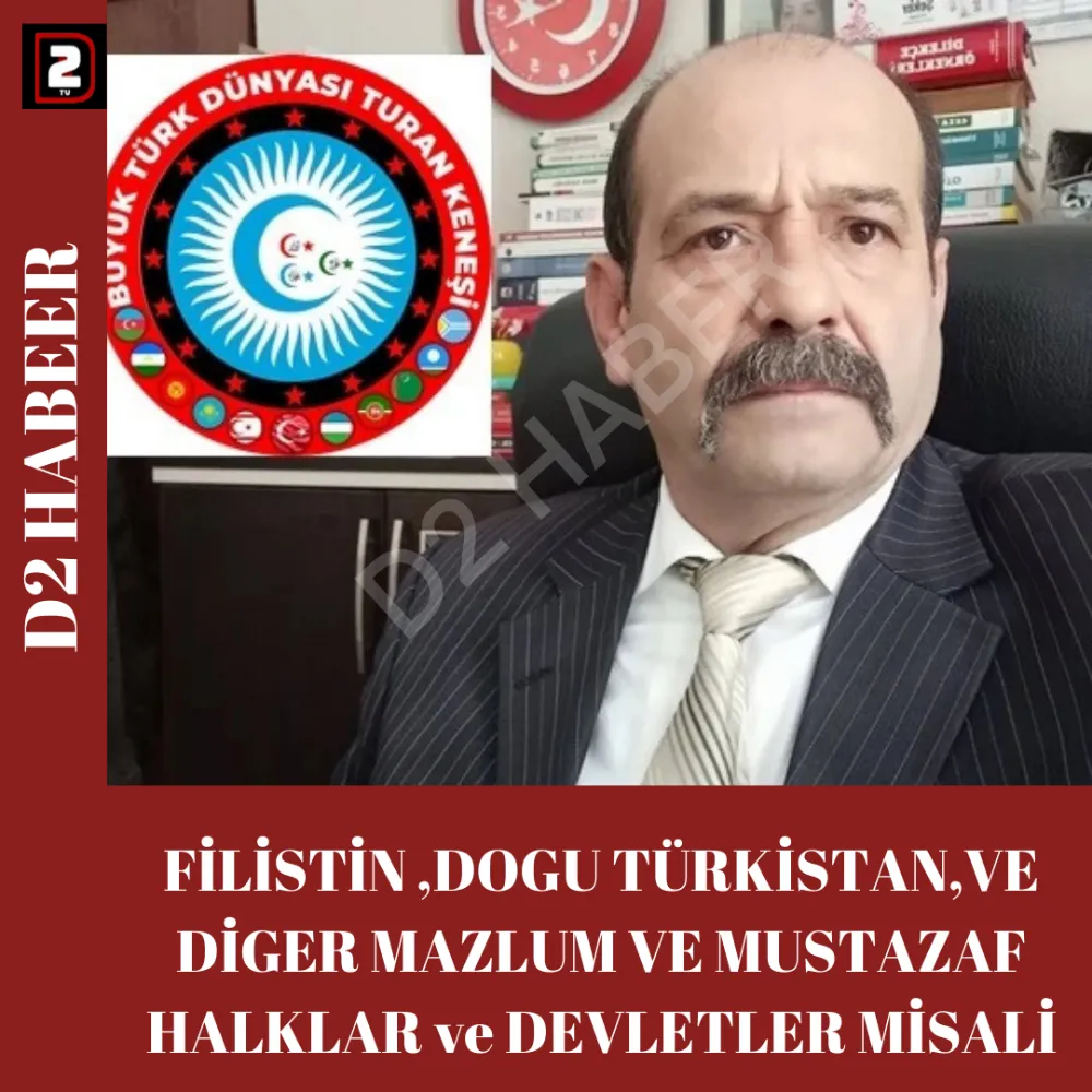 FİLİSTİN ,DOGU TÜRKİSTAN,VE DİGER MAZLUM VE MUSTAZAF HALKLAR ve DEVLETLER MİSALİ