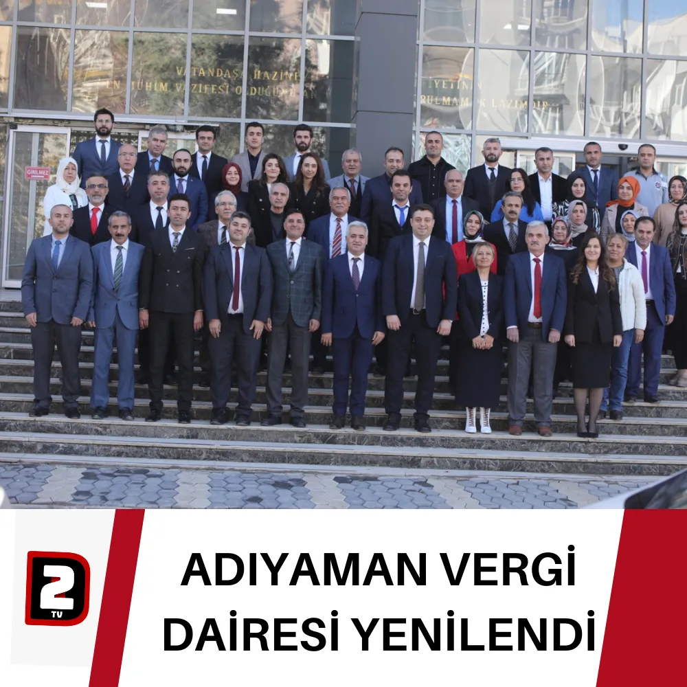 ADIYAMAN VERGİ DAİRESİ YENİLENDİ