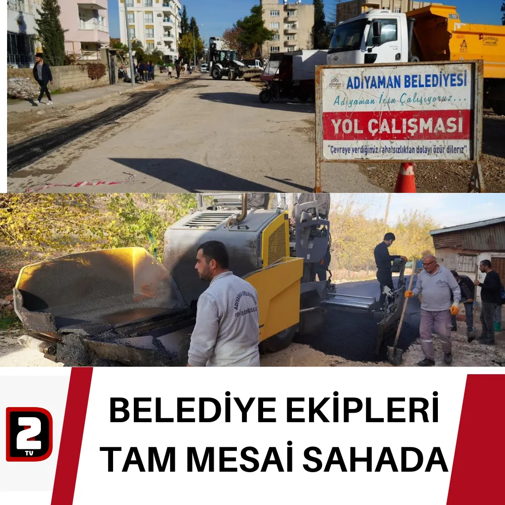 BELEDİYE EKİPLERİ TAM MESAİ SAHADA