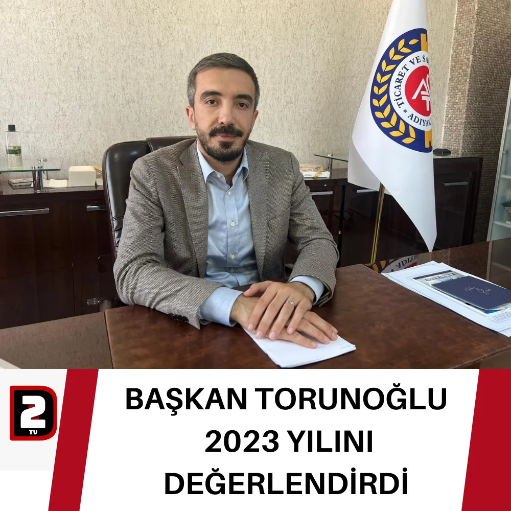 BAŞKAN TORUNOĞLU 2023 YILINI DEĞERLENDİRDİ