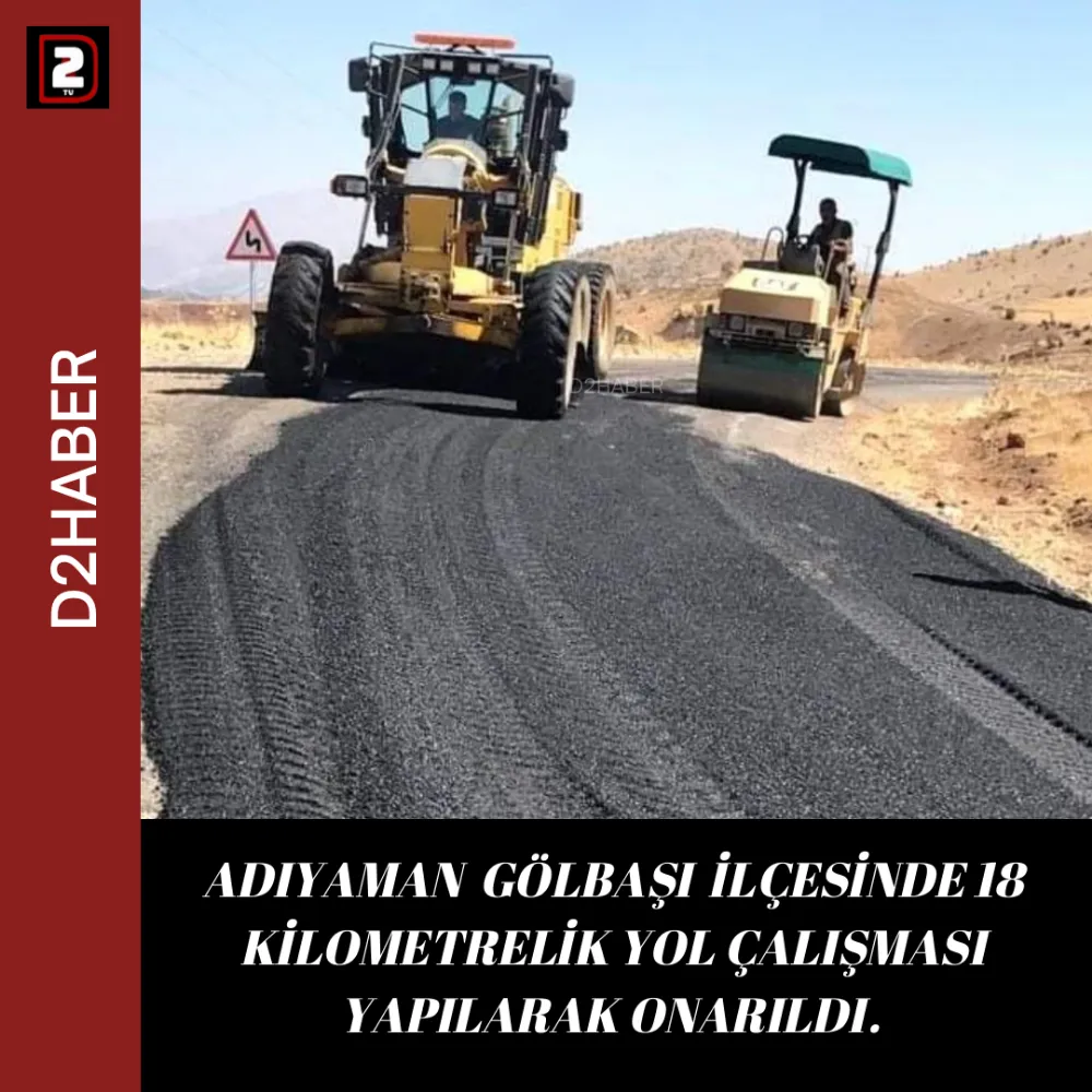 ADIYAMAN  GÖLBAŞI  İLÇESİNDE 18 KİLOMETRELİK YOL ÇALIŞMASI YAPILDI.