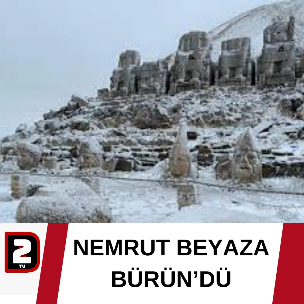 NEMRUT BEYAZA BÜRÜN’DÜ