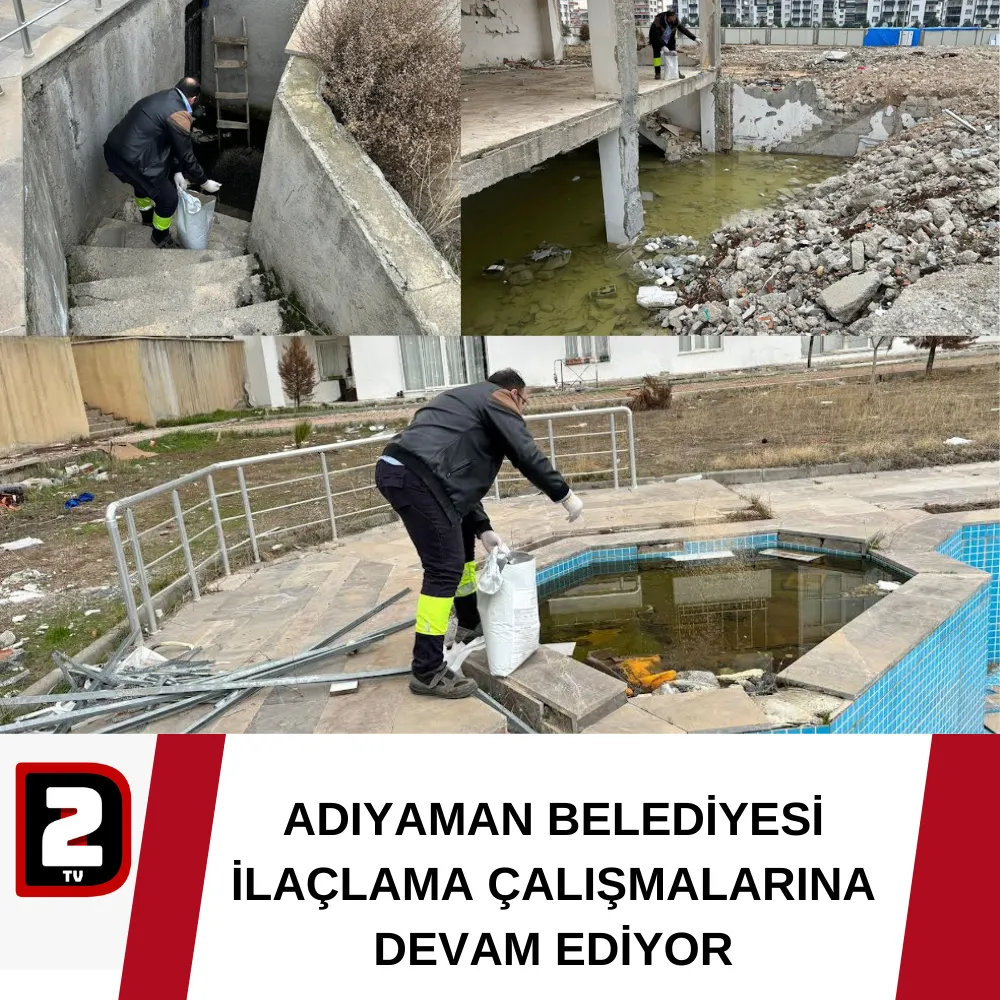 ADIYAMAN BELEDİYESİ İLAÇLAMA ÇALIŞMALARINA DEVAM EDİYOR