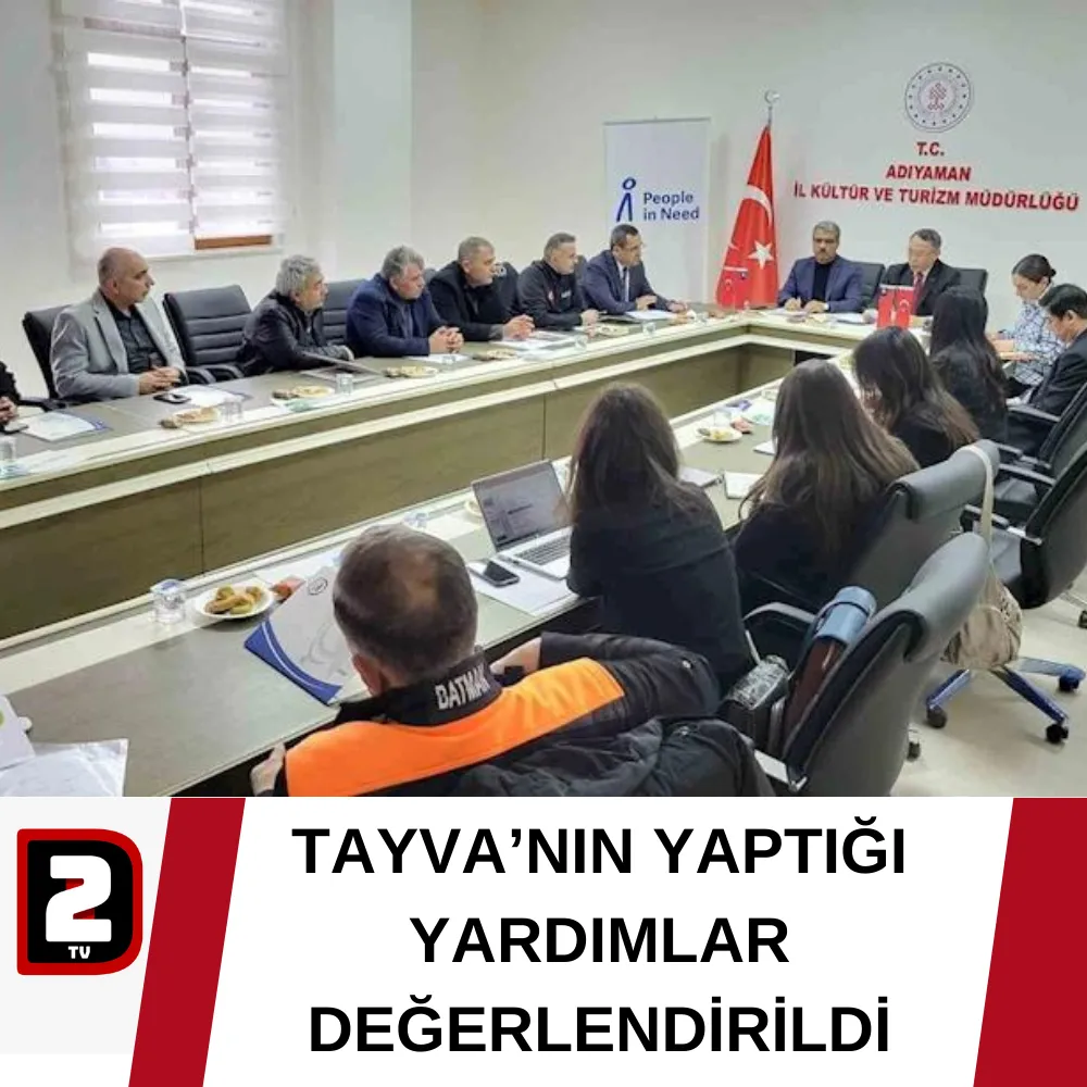 TAYVA’NIN YAPTIĞI YARDIMLAR DEĞERLENDİRİLDİ