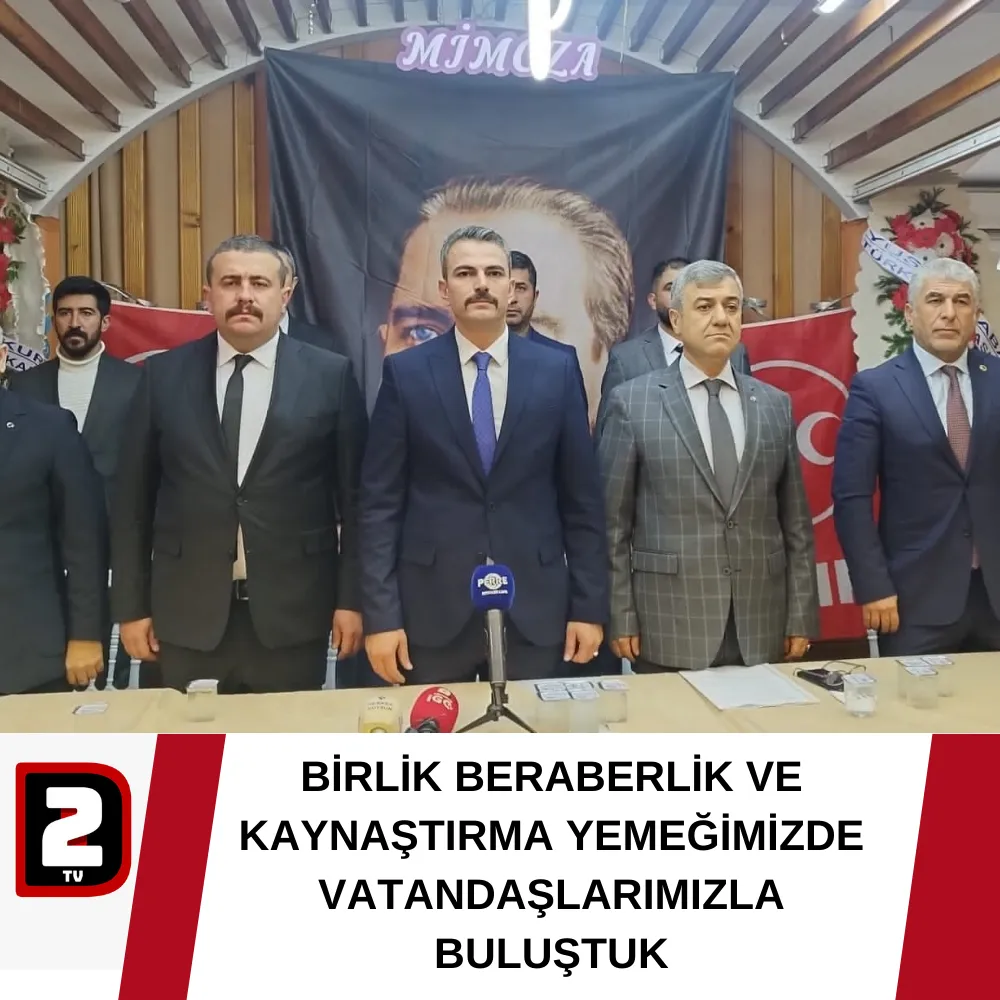 BİRLİK BERABERLİK VE KAYNAŞTIRMA YEMEĞİMİZDE VATANDAŞLARIMIZLA BULUŞTUK