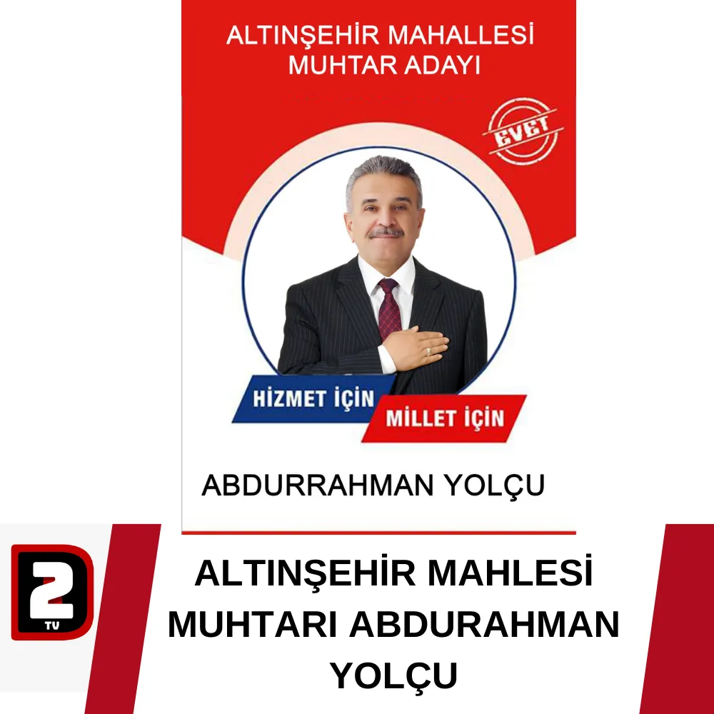 ALTINŞEHİR MAHLESİ MUHTARI ABDURAHMAN YOLÇU