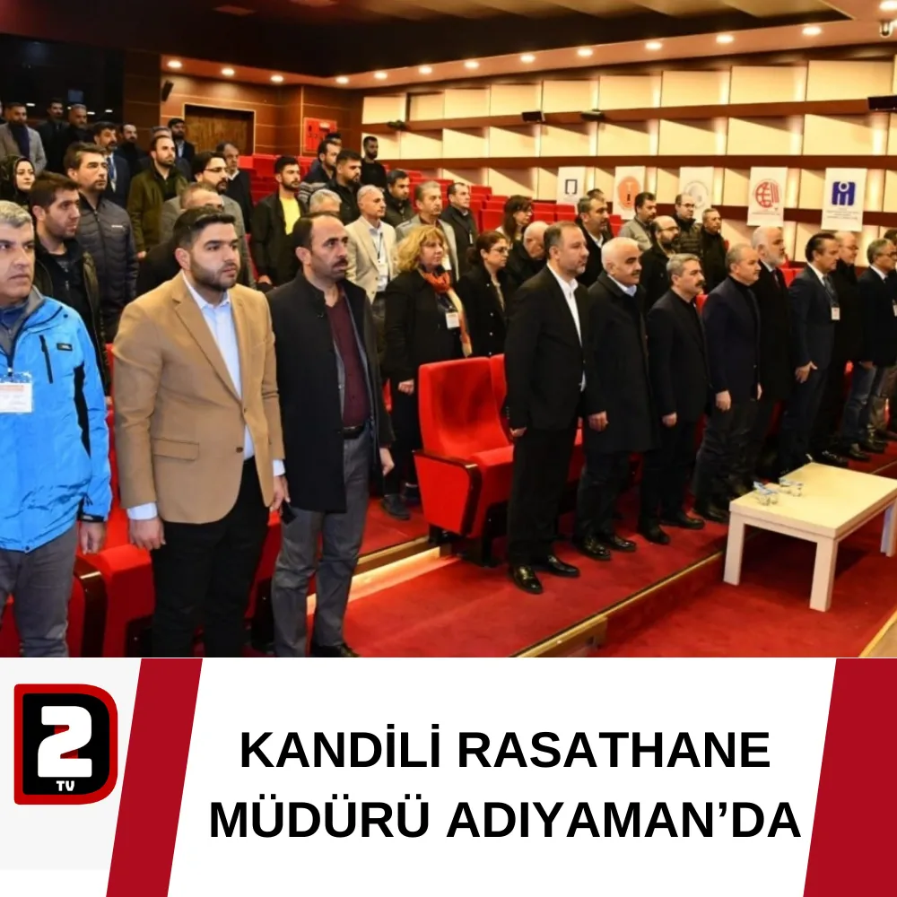 KANDİLİ RASATHANE MÜDÜRÜ ADIYAMAN’DA 