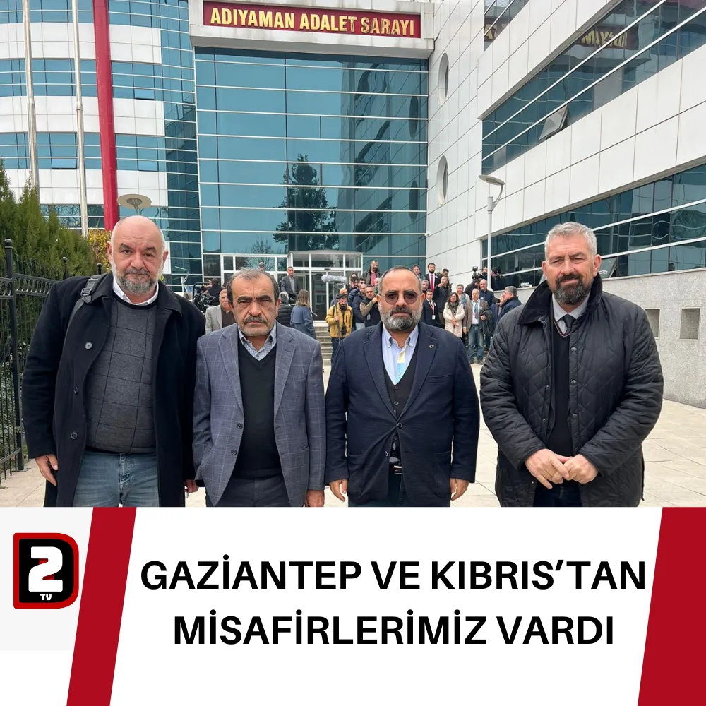 GAZİANTEP VE KIBRIS’TAN MİSAFİRLERİMİZ VARDI