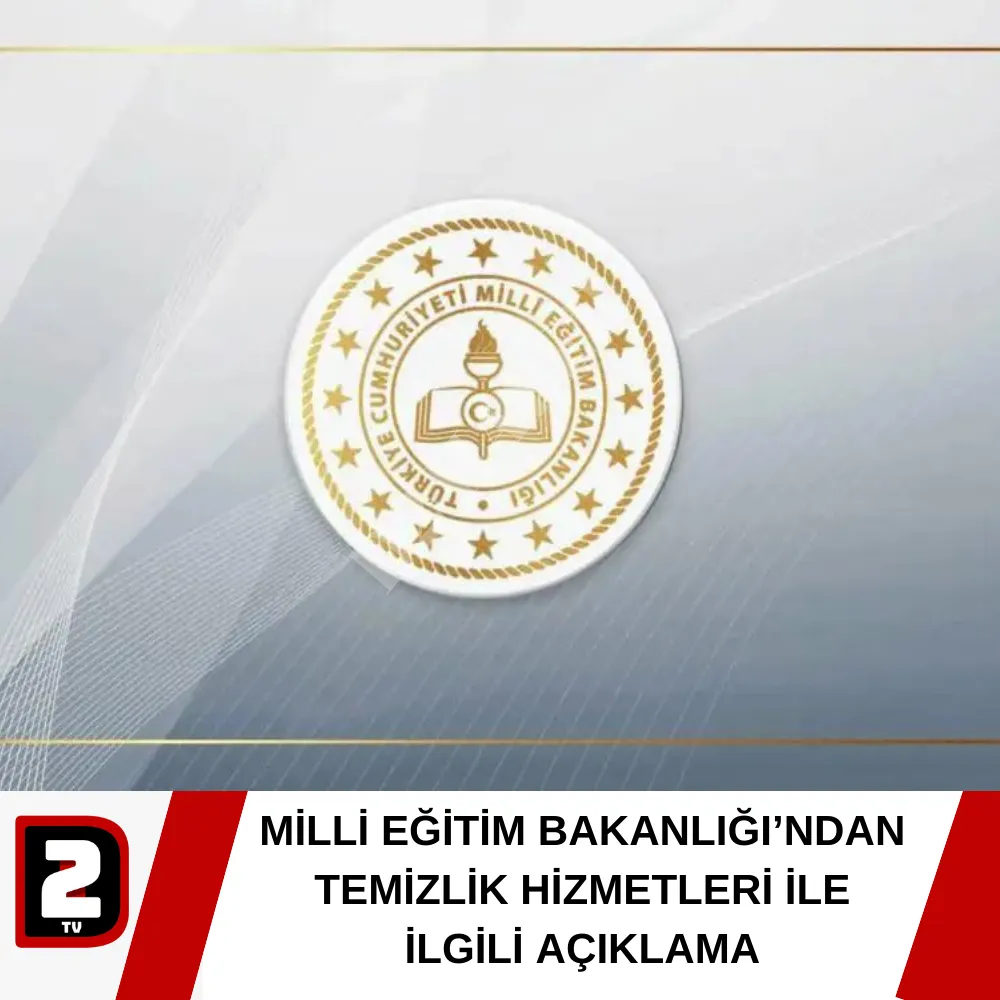 MİLLİ EĞİTİM BAKANLIĞI’NDAN TEMİZLİK HİZMETLERİ İLE İLGİLİ AÇIKLAMA