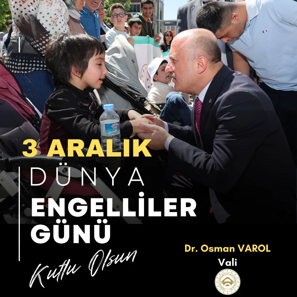 VALİMİZ SAYIN DR. OSMAN VAROL’UN 3 ARALIK DÜNYA ENGELLİLER GÜNÜ MESAJI