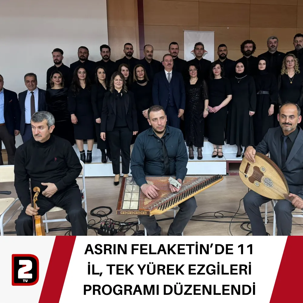 ASRIN FELAKETİN’DE 11 İL, TEK YÜREK EZGİLERİ PROGRAMI DÜZENLENDİ