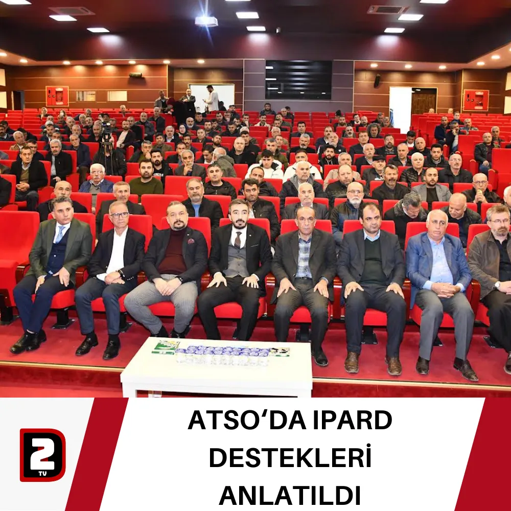 ATSO‘DA IPARD DESTEKLERİ ANLATILDI