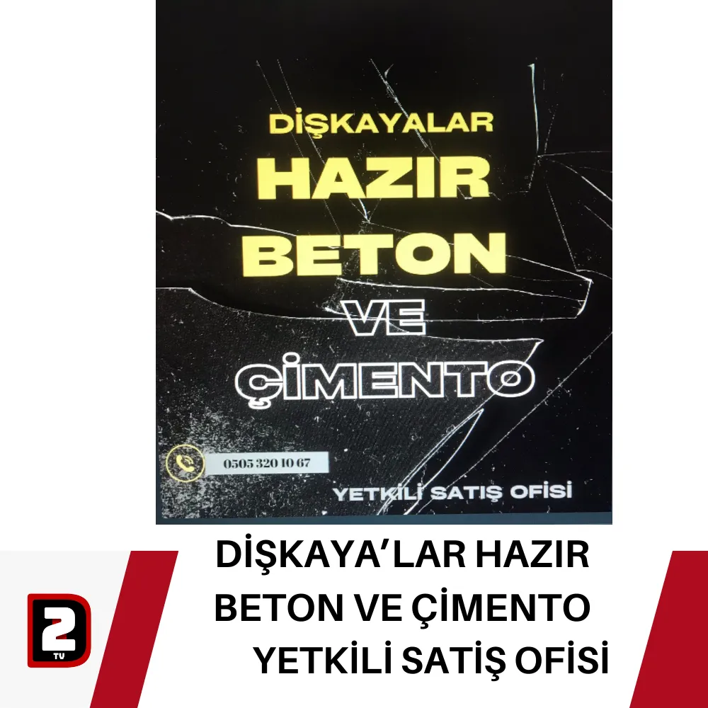 DİŞKAYA’LAR HAZIR BETON VE ÇİMENTO YETKİLİ SATİŞ OFİSİ