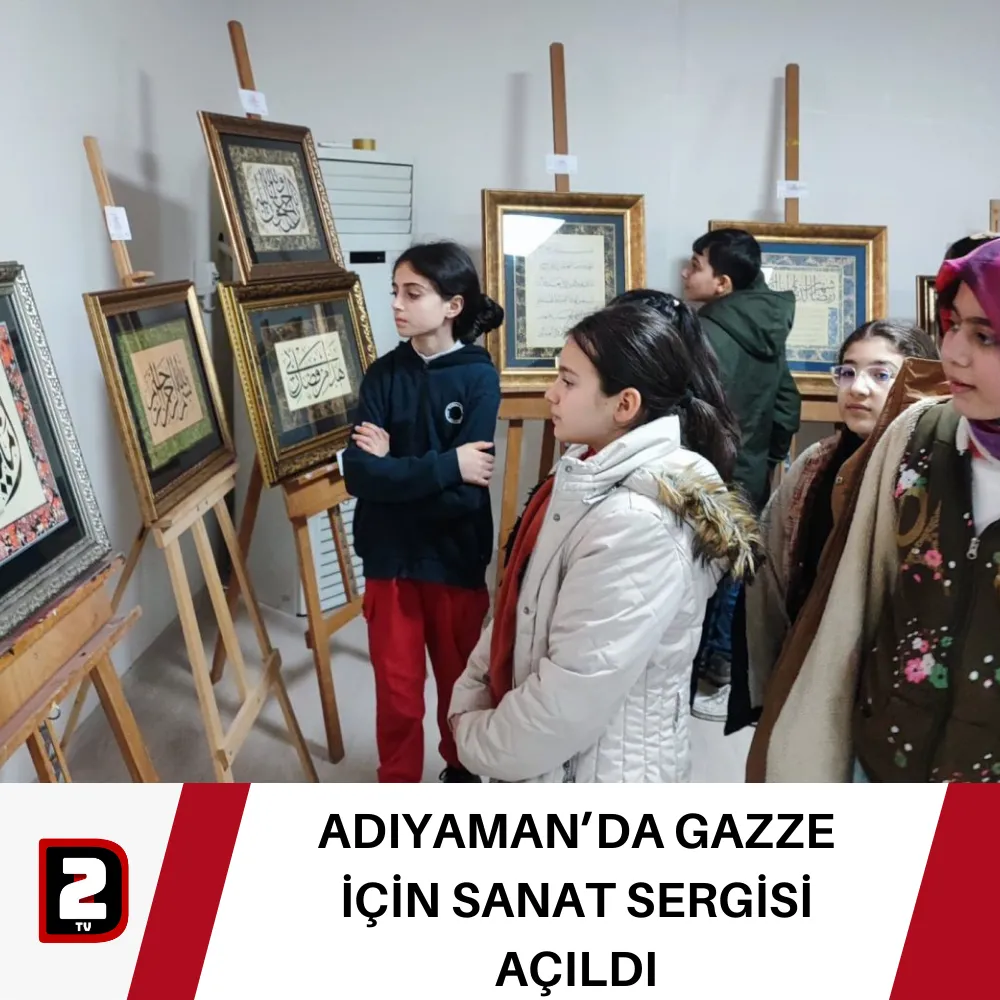 ADIYAMAN’DA GAZZE İÇİN SANAT SERGİSİ AÇILDI