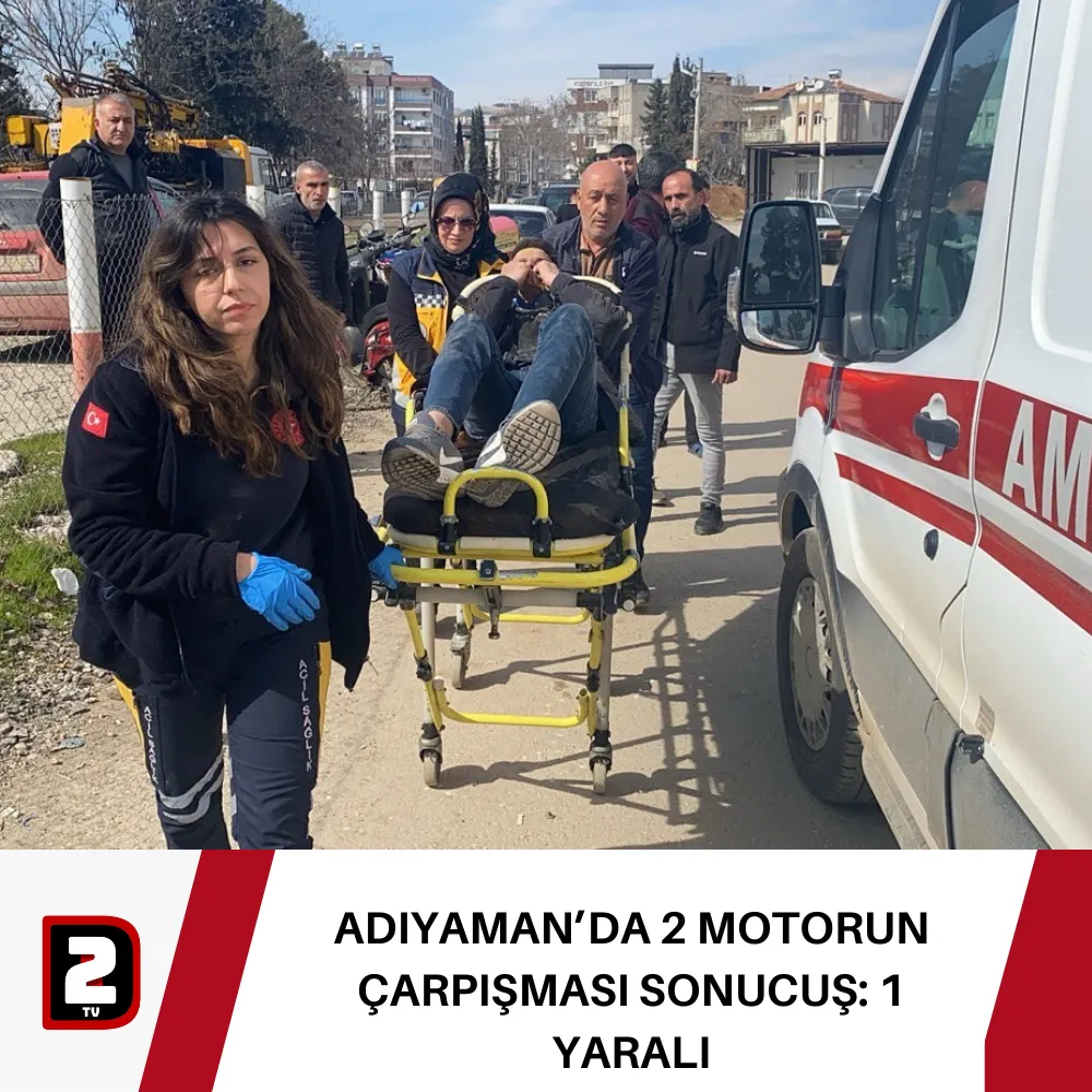 ADIYAMAN’DA 2 MOTOR