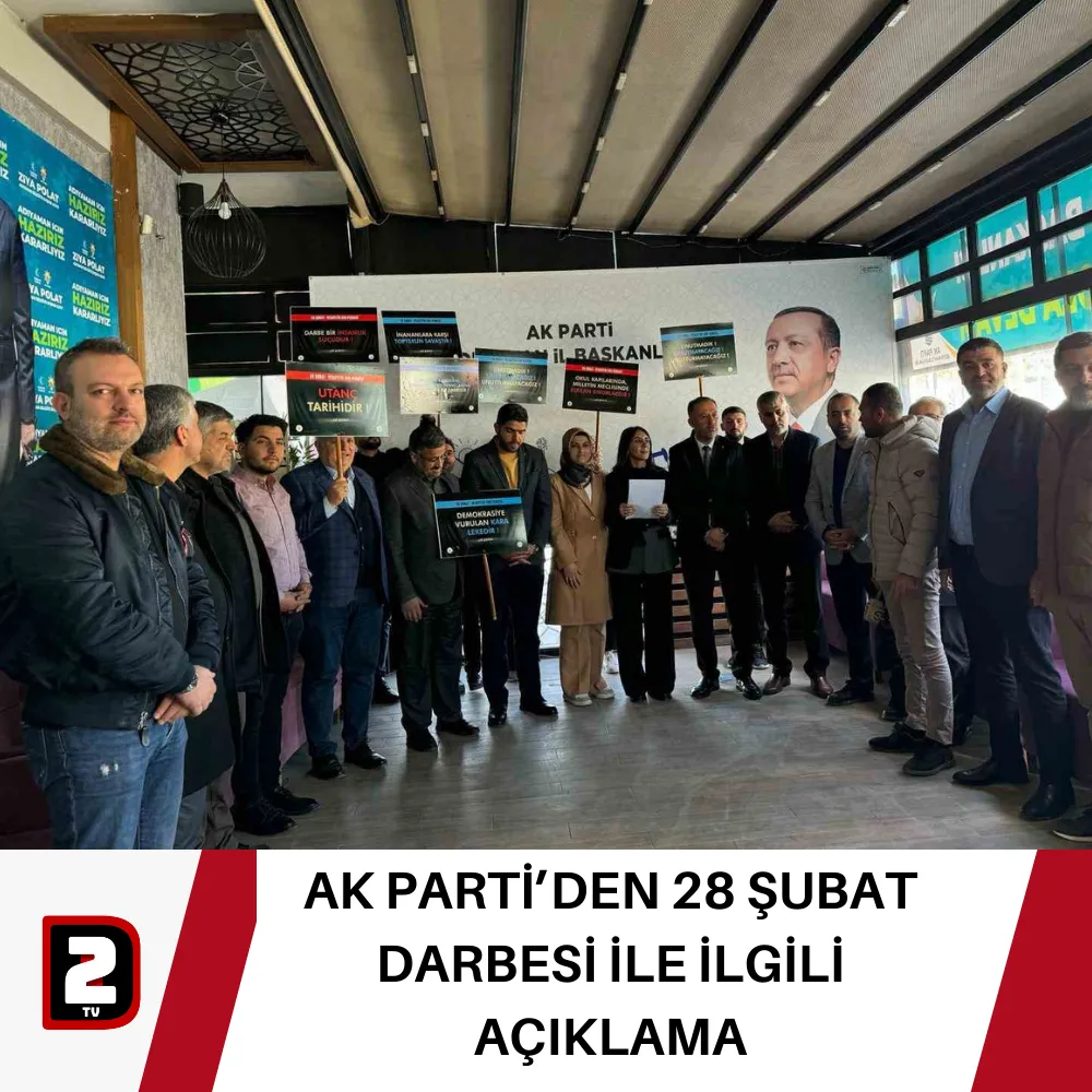 AK PARTİ’DEN 28 ŞUBAT DARBESİ İLE İLGİLİ AÇIKLAMA