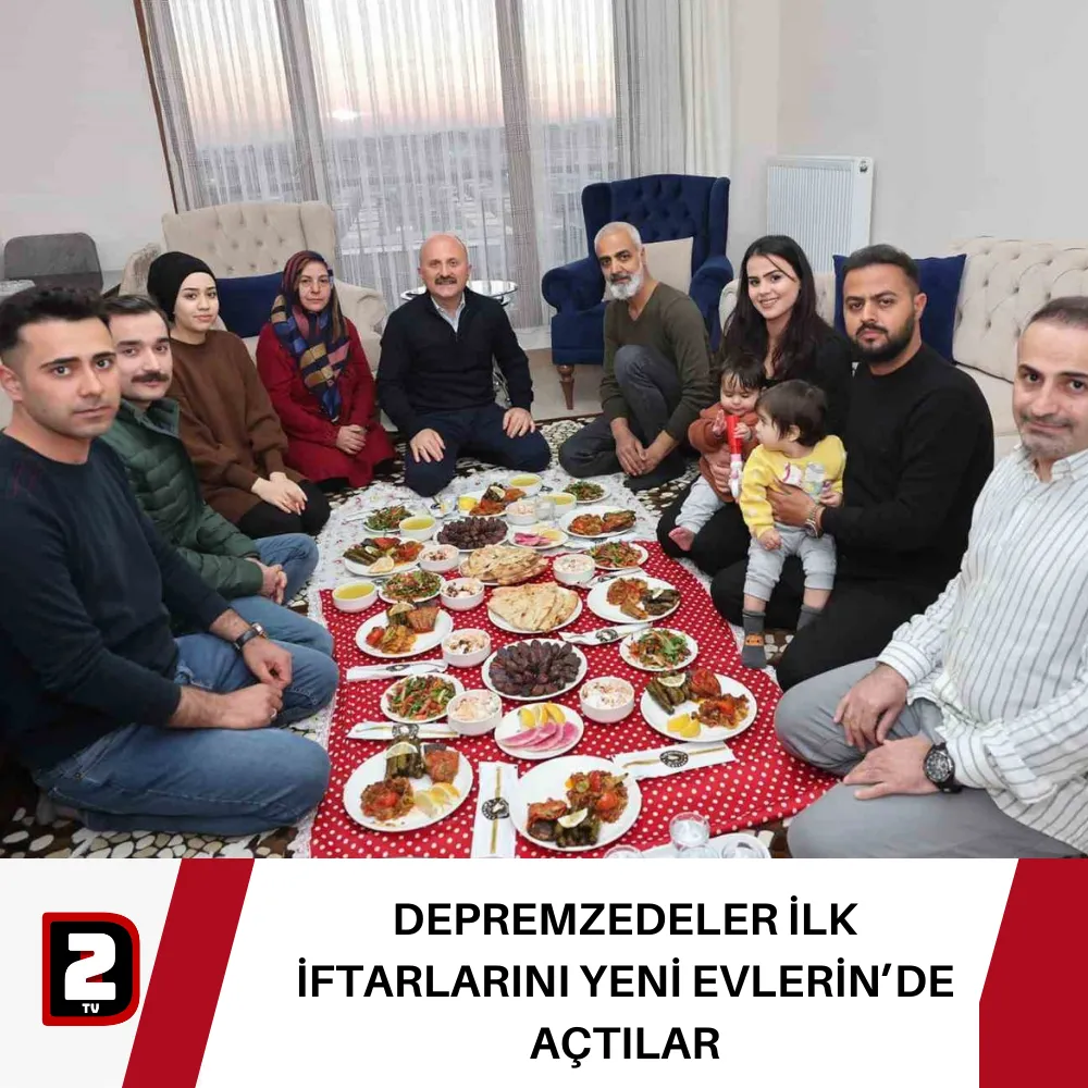 DEPREMZEDELER İLK İFTARLARINI YENİ EVLERİN’DE AÇTILAR