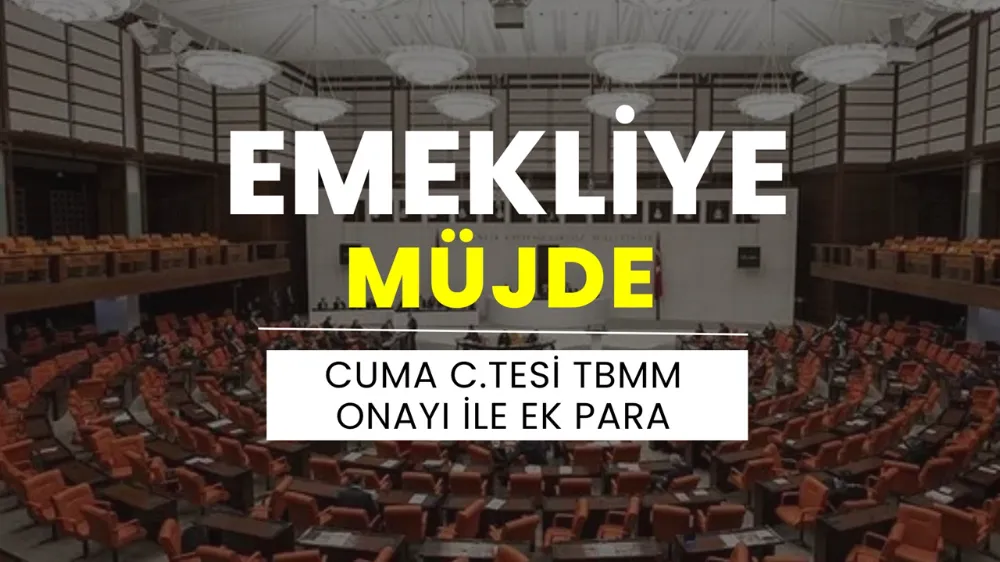 Emeklilere Müjde Geldi! TBMM Onayı ile Ek Para Hesaplarda