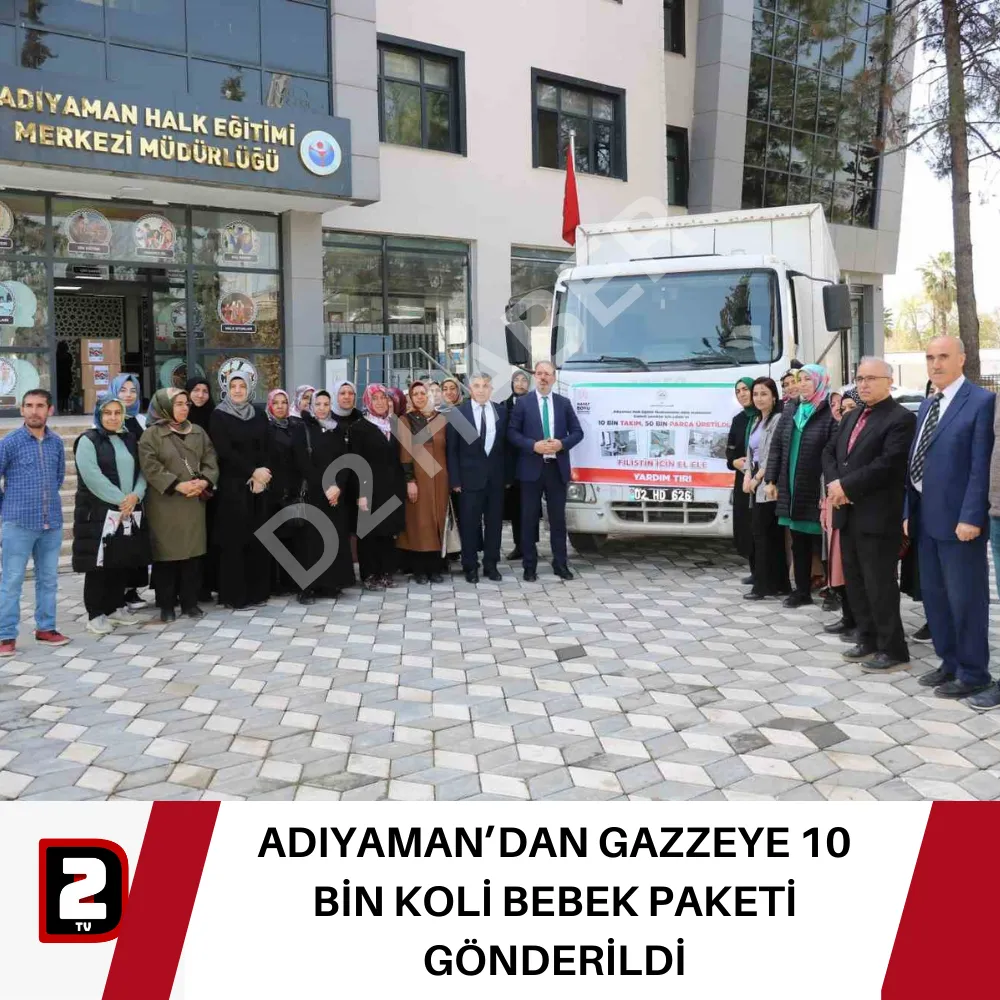 ADIYAMAN’DAN GAZZEYE 10 BİN KOLİ BEBEK PAKETİ GÖNDERİLDİ