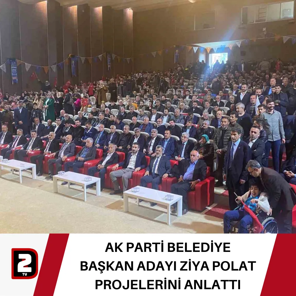 AK PARTİ BELEDİYE BAŞKAN ADAYI ZİYA POLAT PROJELERİNİ ANLATTI