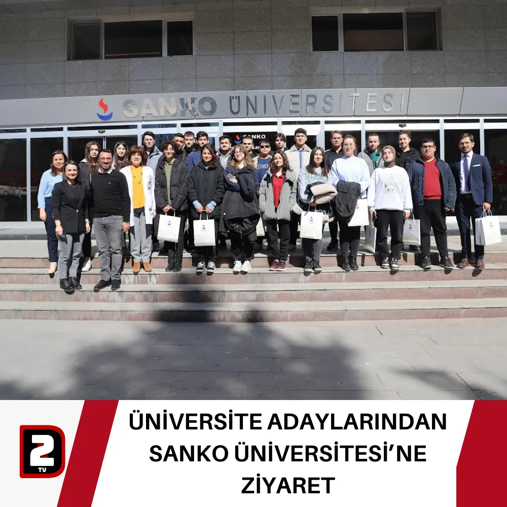 -ÜNİVERSİTE ADAYLARINDAN SANKO ÜNİVERSİTESİ’NE ZİYARET