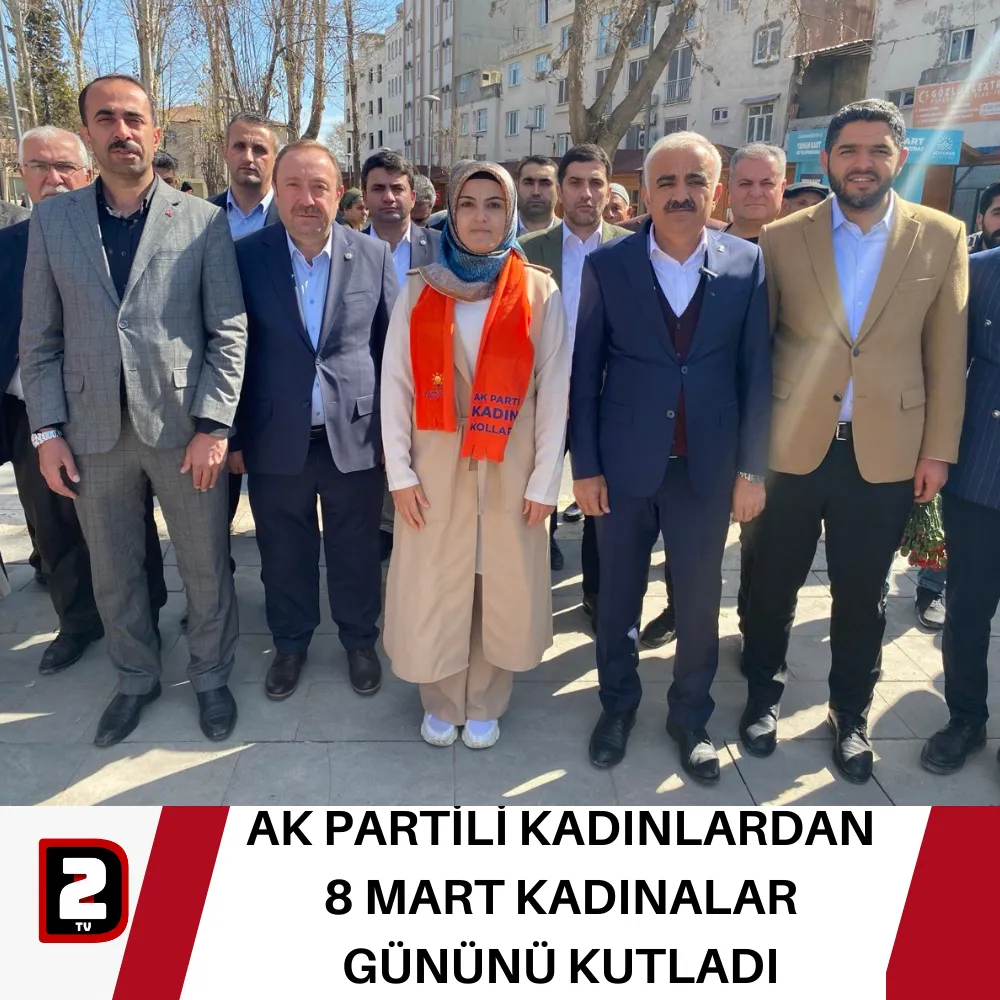 AK PARTİLİ KADINLARDAN 8 MART KADINALAR GÜNÜNÜ KUTLADI 