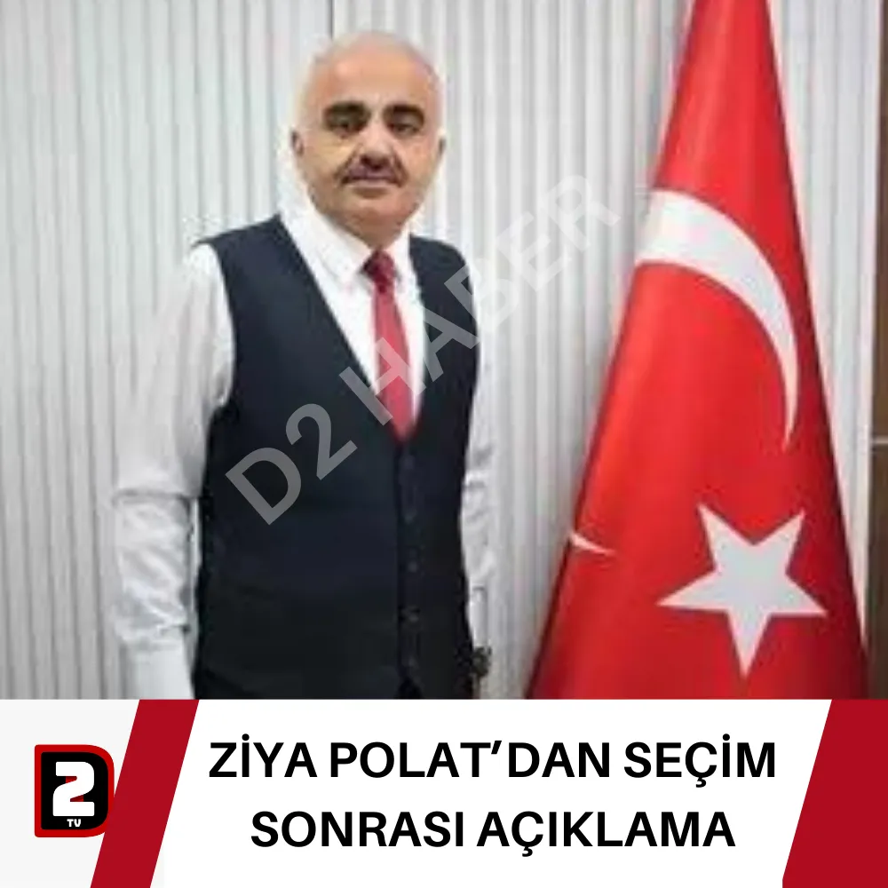 ZİYA POLAT’DAN SEÇİM SONRASI AÇIKLAMA