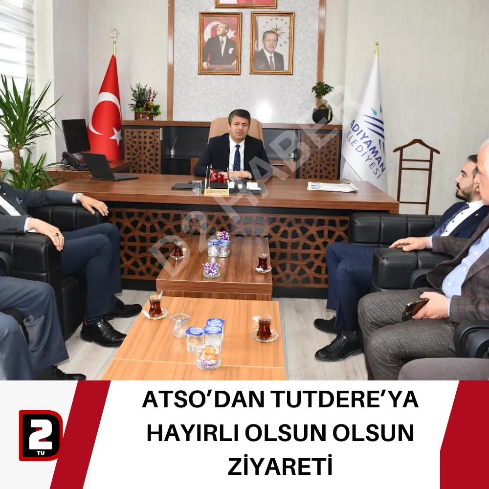 ATSO’DAN TUTDERE’YA HAYIRLI OLSUN OLSUN ZİYARETİ