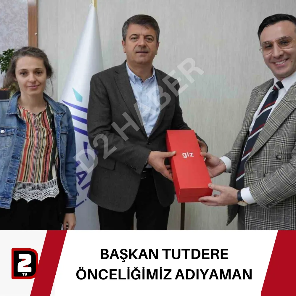 BAŞKAN TUTDERE ÖNCELİĞİMİZ ADIYAMAN