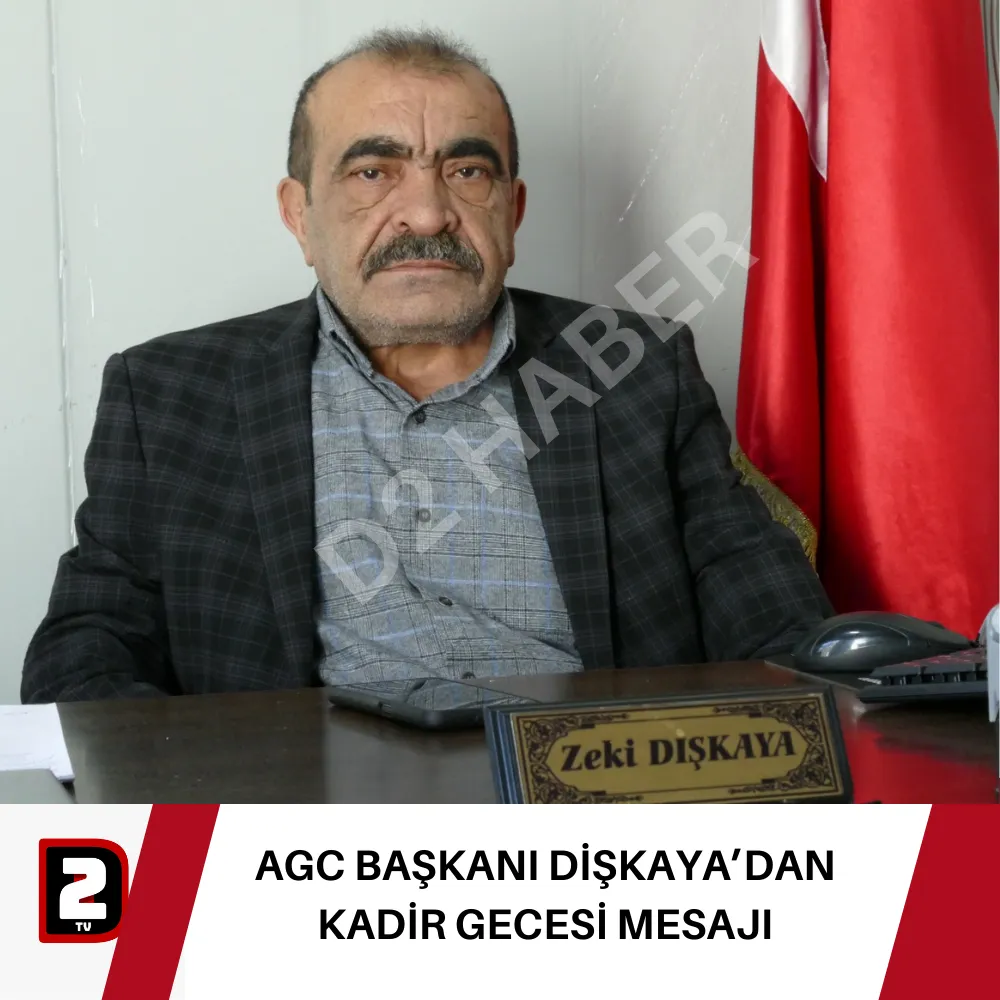 AGC BAŞKANI DİŞKAYA’DAN KADİR GECESİ MESAJI