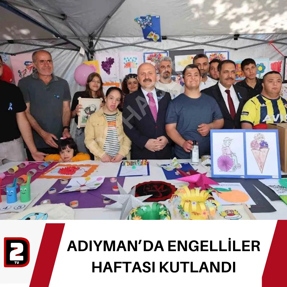 ADIYMAN’DA ENGELLİLER HAFTASI KUTLANDI