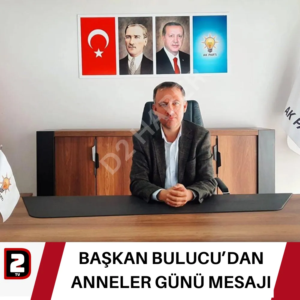 BAŞKAN BULUCU’DAN ANNELER GÜNÜ MESAJI