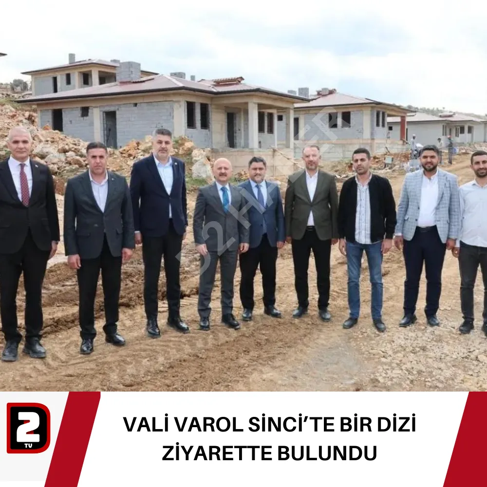 VALİ VAROL SİNCİ’TE BİR DİZİ ZİYARETTE BULUNDU