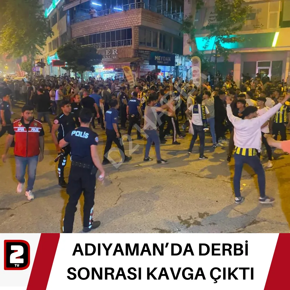 ADIYAMAN’DA DERBİ SONRASI KAVGA ÇIKTI