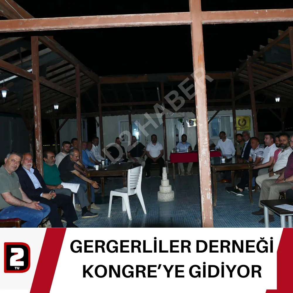 GERGERLİLER DERNEĞİ KONGRE’YE GİDİYOR