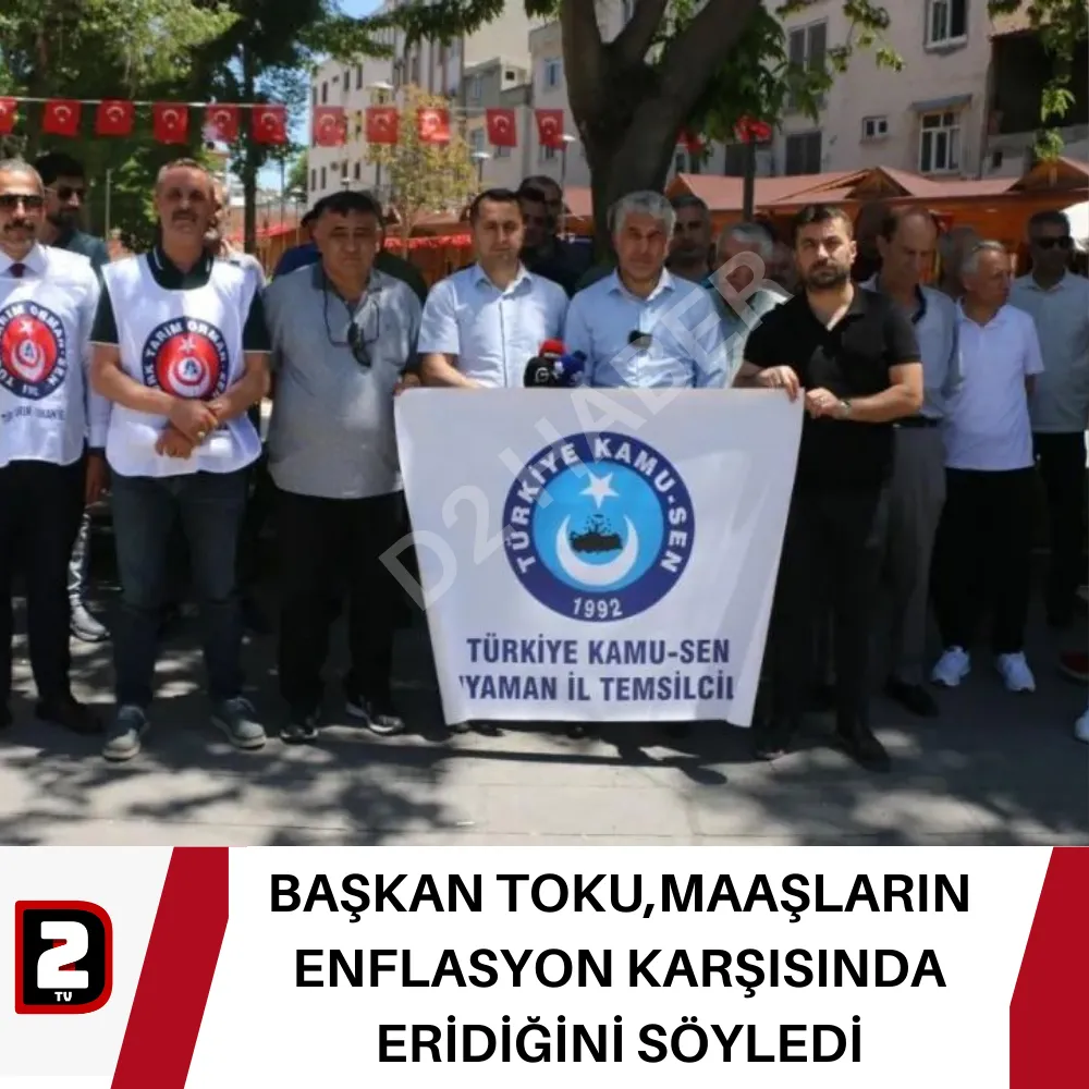 BAŞKAN TOKU,MAAŞLARIN ENFLASYON KARŞISINDA ERİDİĞİNİ SÖYLEDİ