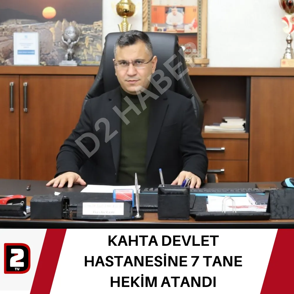 KAHTA DEVLET HASTANESİNE 7 TANE HEKİM ATANDI