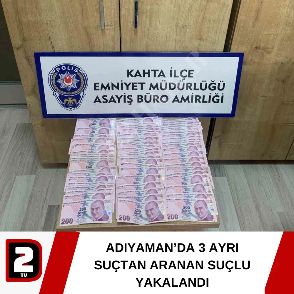 ADIYAMAN’DA 3 AYRI SUÇTAN ARANAN SUÇLU YAKALANDI