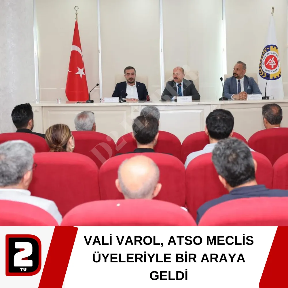 VALİ VAROL, ATSO MECLİS ÜYELERİYLE BİR ARAYA GELDİ